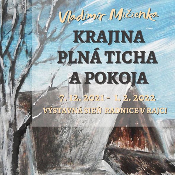 Upútavka - Výstava obrazov Vladimíra Mičienku - Krajina plná ticha a pokoja (JPG)