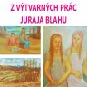 Upútavka  - Výstava výtvarných prác Juraja Blahu v Rajci (JPG).jpg