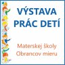 Upútavka - Výstava prác detí MŠ Obr. mieru (JPG).jpg
